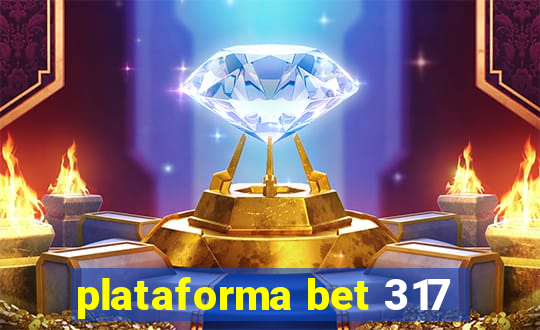 plataforma bet 317